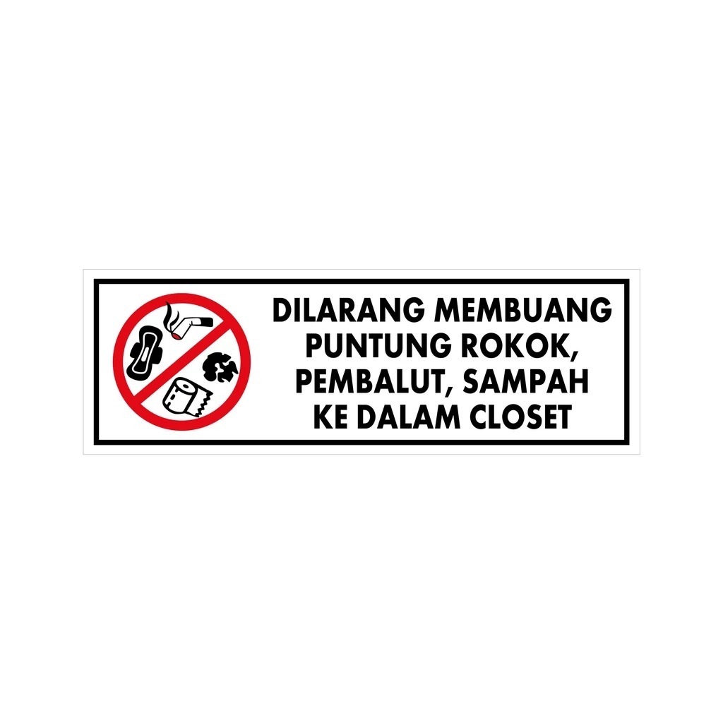 

STIKER DILARANG MEMBUANG PUNTUNG ROKOK/PEMBALUT/SAMPAH KE DALAM CLOSET 30 x 10 CM SIGN