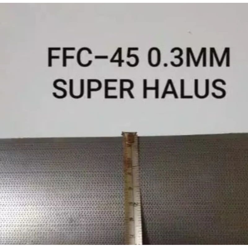 saringan ffc 45 0.3mm super halus