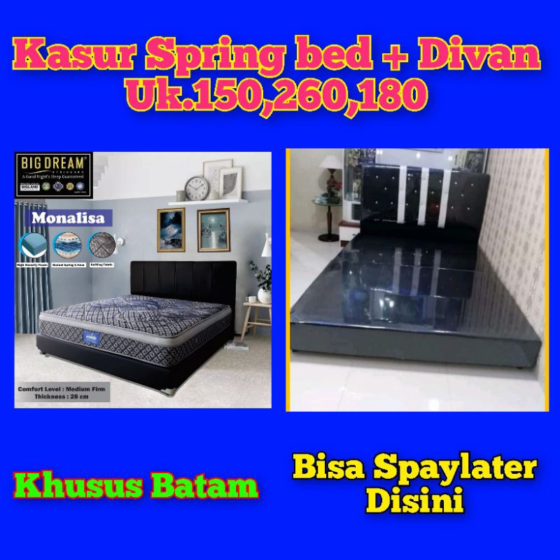 Kasur Spring Bed Bigdream Monalisa + Divan (Uk.150+160,180)KHUSUS BATAM