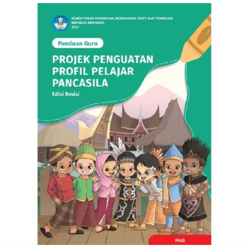 

BUKU PANDUAN GURU PROJEK PENGUATAN PROFIL PELAJARAN PANCASILA (EDISI REVISI) PAUD