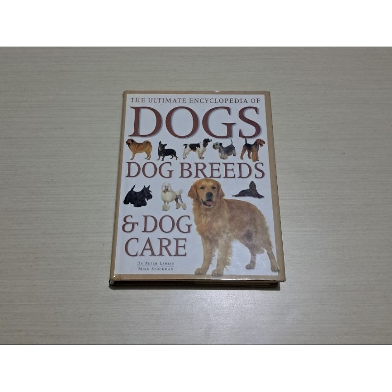 THE ULTIMATE ENCYCLOPEDIA OF DOGS - DR. PETER LARKIN & MIKE STOCKMAN