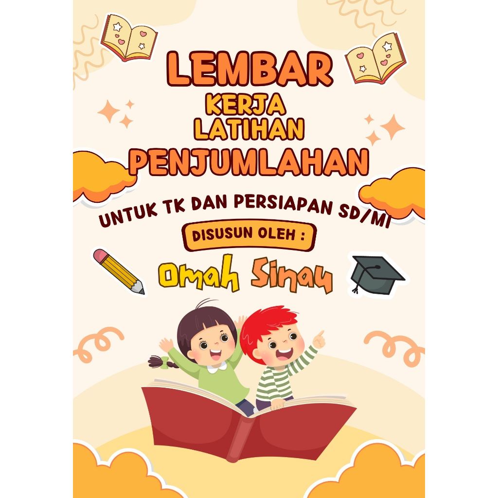 

40 Lembar Kerja Peserta Didik (LKPD) Latihan Penjumlahan TK dan Persiapan SD/MI