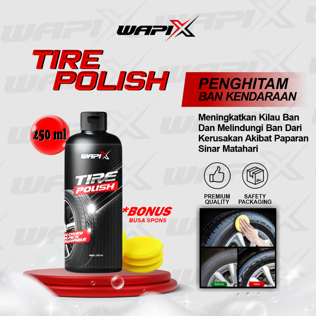 WAPIX - TIRE POLISH - Semir Ban Kendaraan Motor Mobil Wet Look Hitam Mengkilap dan Tahan Lama