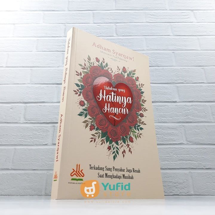 

BUKU UNTUKMU YANG HATINYA HANCUR (PUSTAKA AL KAUTSAR)