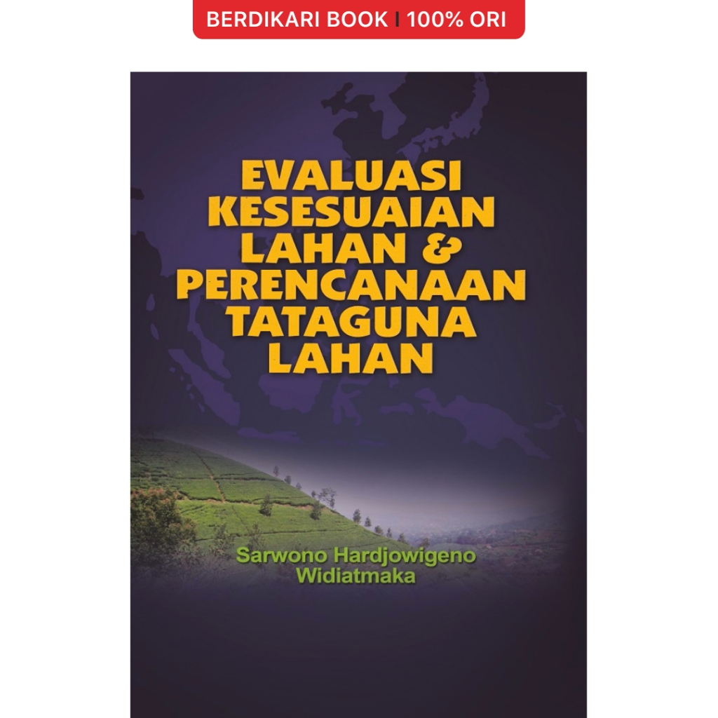 Berdikari - Evaluasi Kesesuaian Lahan dan Perencanaan Tataguna Lahan - UGM Press