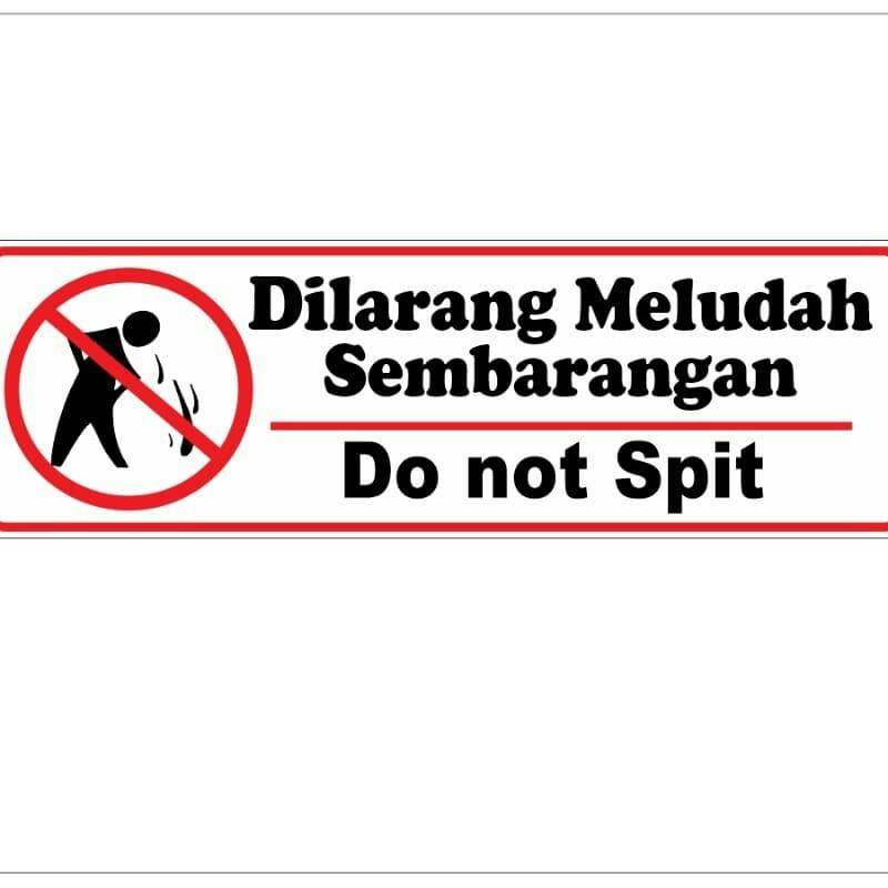 

Sign Stiker Dilarang Meludah Sembarangan Do Not Spit Ukuran 30x10cm Sign Stiker