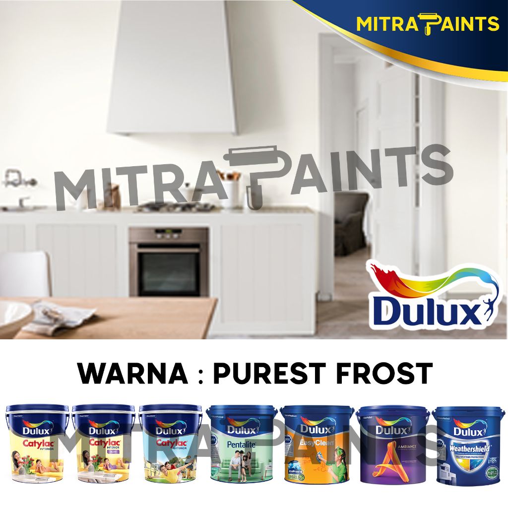 CAT TEMBOK DULUX PUREST FROST / CATYLAC PENTALITE EASY CLEAN WEATHERSHIELD / PUTIH