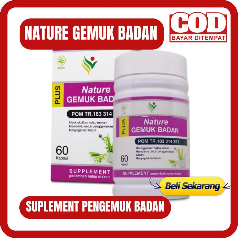 [𝗔𝗚𝗘𝗡 𝗥𝗘𝗦𝗠𝗜] 𝗞𝗔𝗣𝗦𝗨𝗟 𝗡𝗔𝗧𝗨𝗥𝗘 𝗚𝗘𝗠𝗨𝗞 𝗕𝗔𝗗𝗔𝗡 - GEMUK BADAN - NATURE GEMUK BADAN HERBAL ALAMI 100% Suplemen