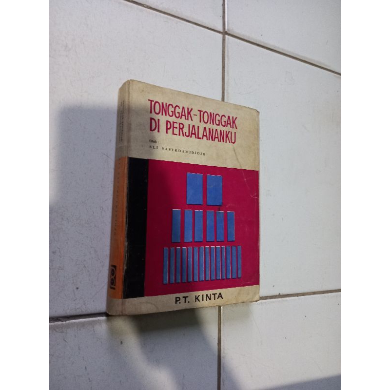 Tonggak tonggak di perjalananku - Ali Sastroamidjoyo