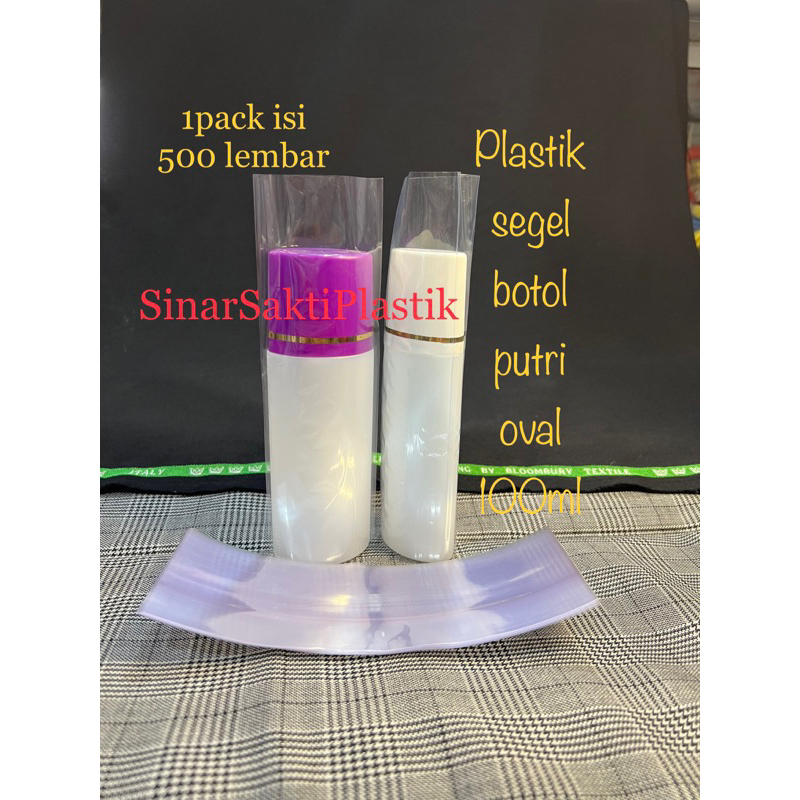 PLASTIK SHRINK / PLASTIK SEGEL Botol Putri Oval 100ml (Harga 1 Pack isi 500pc)