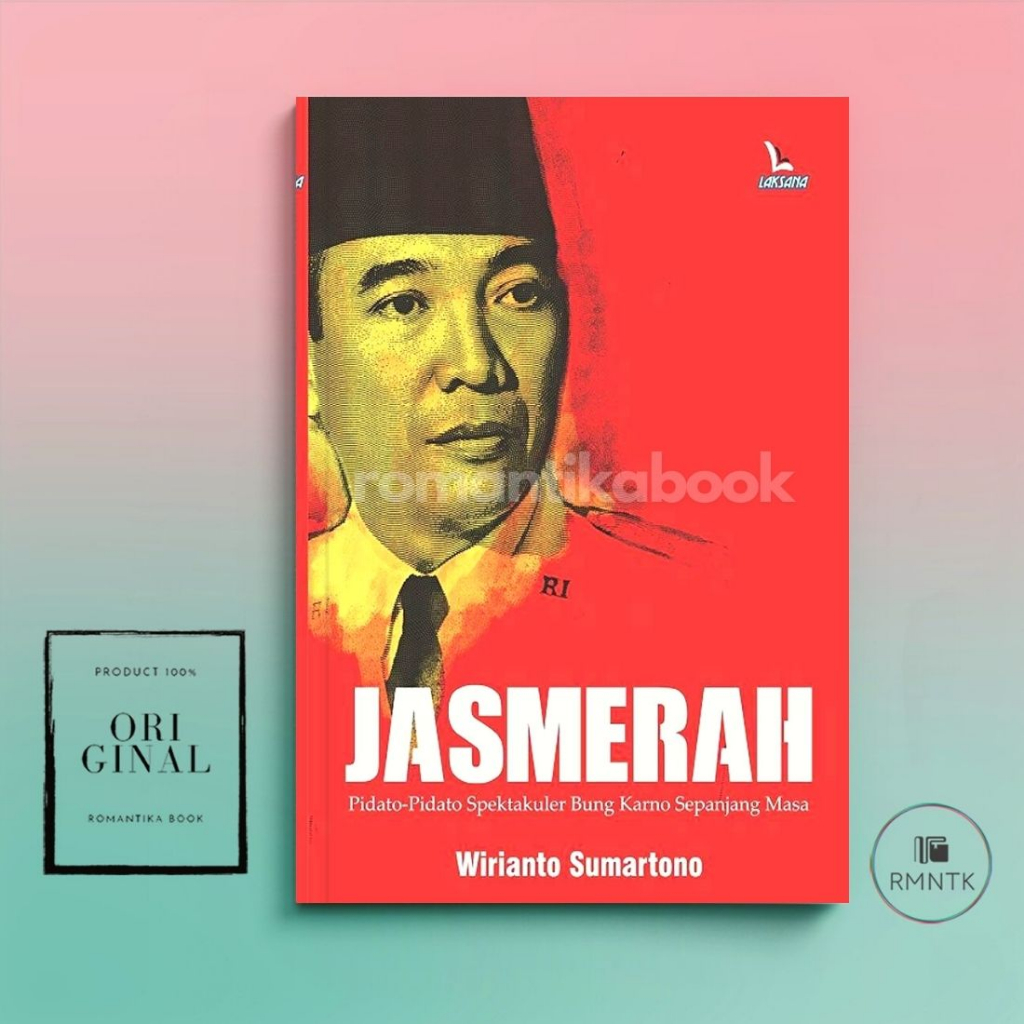 Buku Jas Merah: Pidato-pidato Spektakuler Bung Karno Sepanjang Masa / Pidato Soekarno - Wirianto Sum