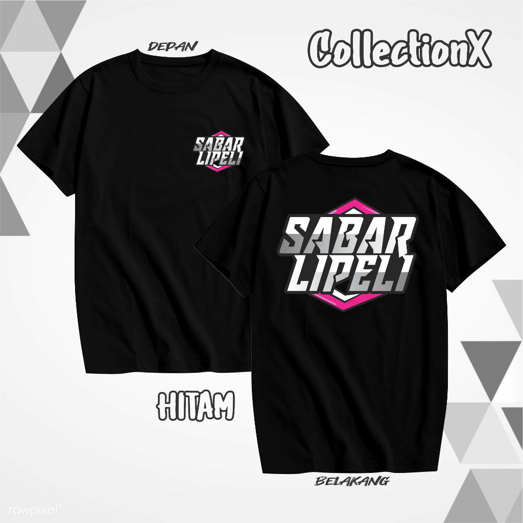 Indo 1/ KAOS SABAR LIPELI /KAOS TULISAN/KAOS HITS/KAOS SANTRI KEKINIAN/KAOS DAKWAH PAKAIAN PRIA PESA