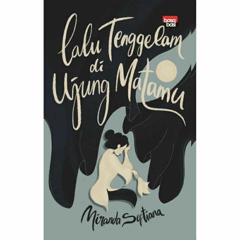 lalu tenggelam di ujung matamu