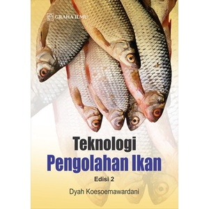 Buku Teknologi Pengolahan Ikan Edisi 2