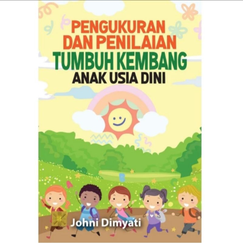 

BUKU ORIGINAL PENGUKURAN DAN PENILAIAN TUMBUH KEMBANG ANAK USIA DINI JOHNI PRENADA