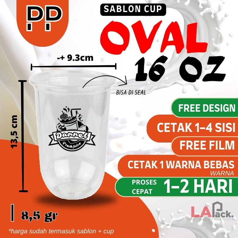 LAPACK Sablon Cup PP Oval 16oz 8gr Gelas Plastik Kemasan Minuman Custom