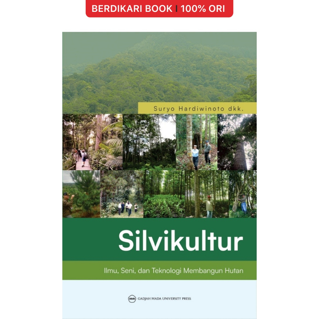 Berdikari - Silvikultur: Ilmu, Seni, dan Teknologi Membangun Hutan - UGM Press