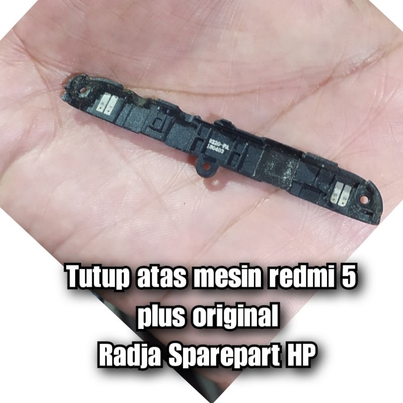 tutup atas mesin redmi 5 plus original