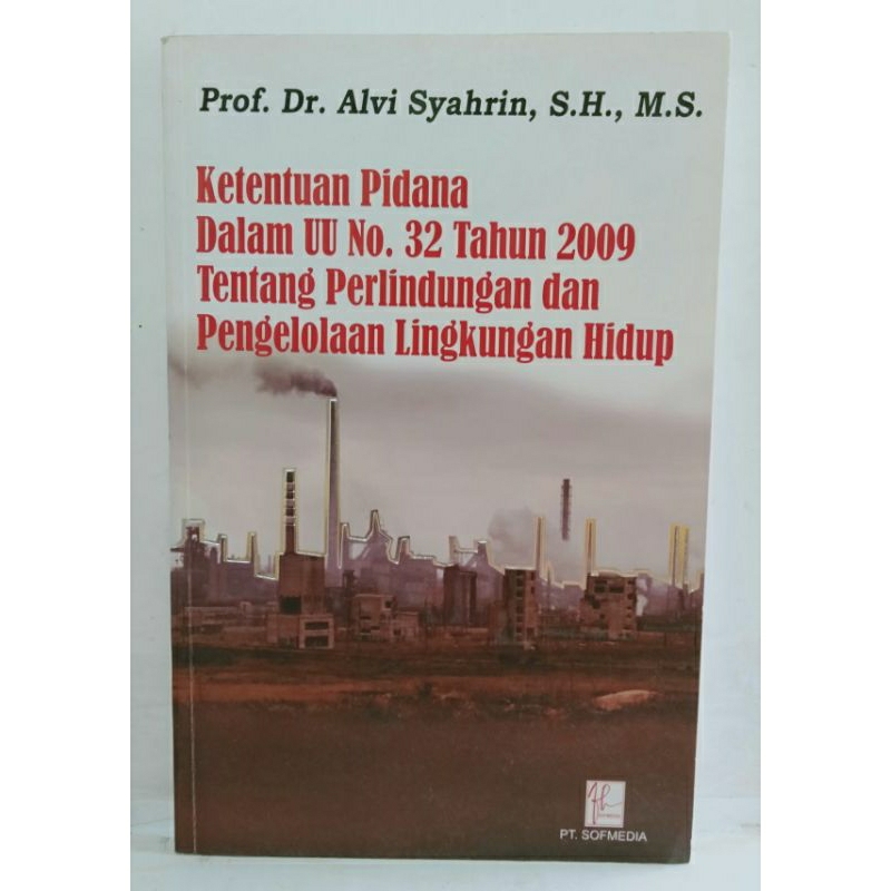 Buku Ketentuan Pidana Dalam UU No 32 Tahun 2009 Tentang Perlindungan dan Pengelolaan Lingkungan Hidu
