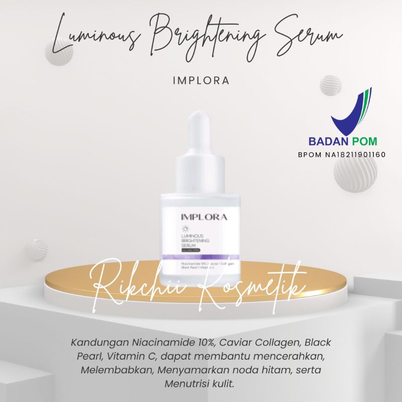 Serum Implora Brightening / Serum Implora Luminous / Serum Implora Ori / Serum Implora / Serum Wajah