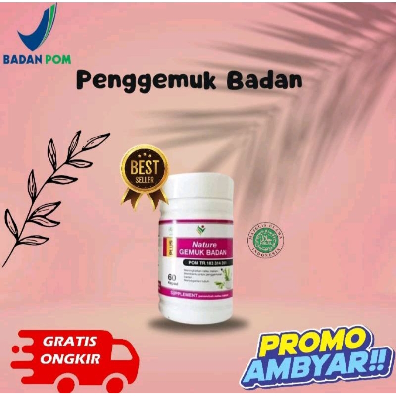 Nature Penggemuk Badan Suplemen Penggemuk Badan, Penambah Berat Badan BPOM