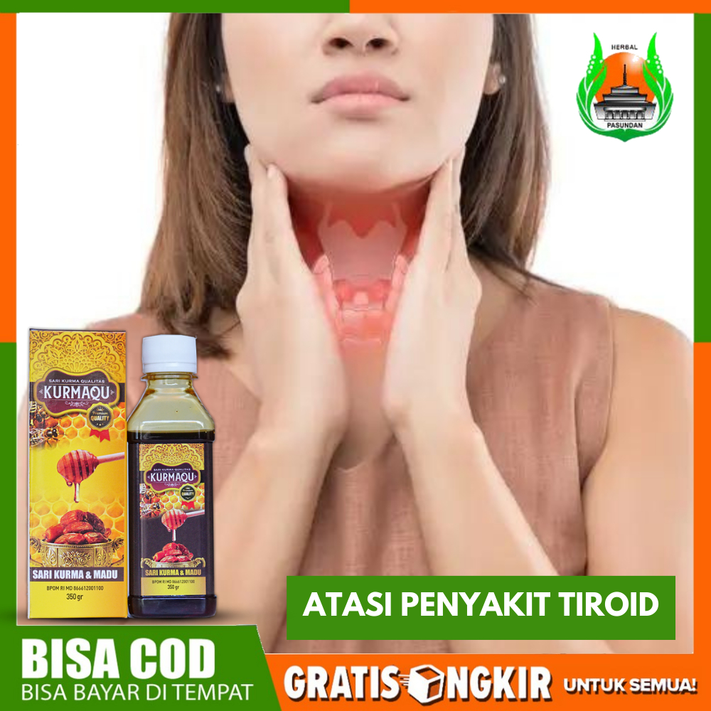Atasi Penyakit Tiroid Penambah Hormon Tiroid Benjolan Di Leher Gondokan Leher Kurmaqu Sari Kurma & M