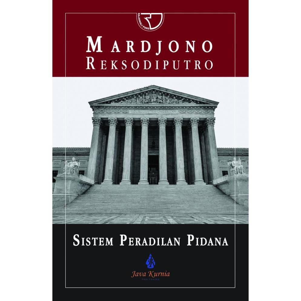 SISTEM PERADILAN PIDANA – Mardjono Reksodiputro