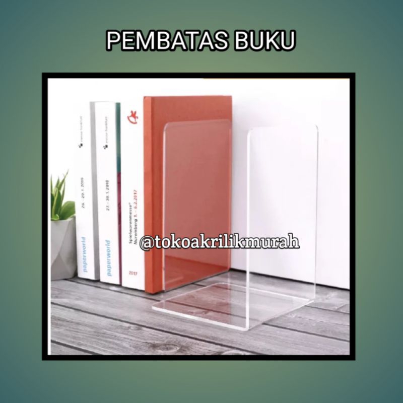 

STAND PEMBATAS BUKU UKURAN 13x13x19CM Acrylic End Book