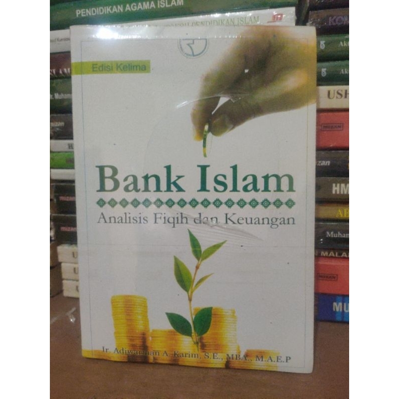 

BANK ISLAM Analisis Fiqh dan Keuangan ed 5 by ADIWARMAN A. KARIM