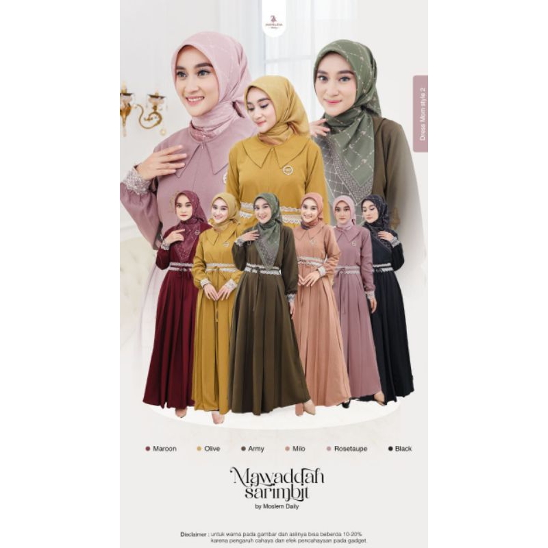 MAWADDAH DRES/GAMIS SERAGAMAN/SARIMBIT MAWADDAH BY MOSLEM DAILY P.O TATA STORE