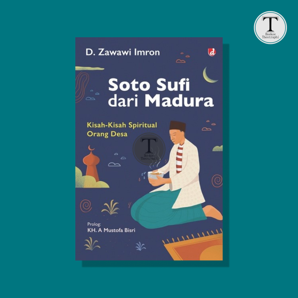 Soto Sufi dari Madura (Kisah-kisah Spiritual Orang Desa) - D. Zawawi Imron