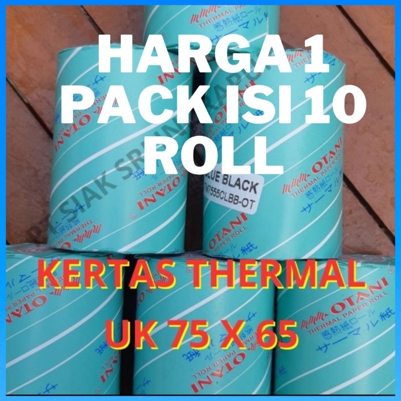 

Jual Kertas kasir / kertas roll / struk kasir / Thermal OTANI 75X65 LACK Bisa di pakai untuk printer EPSON dan EPPOS yang menggunakan diameter 75x65m Harga tertera 1 Pack Isi 10 Roll