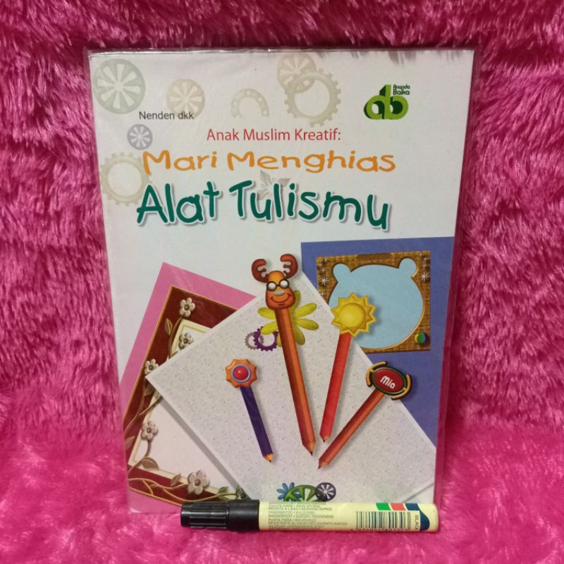buku anak muslim kreatif - mari menghias alat tulismu