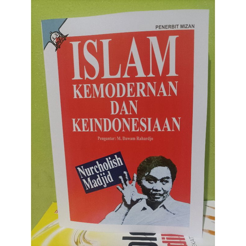 ISLAM KEMODERNAN DAN KEINDONESIAAN - Nurcholish Madjid