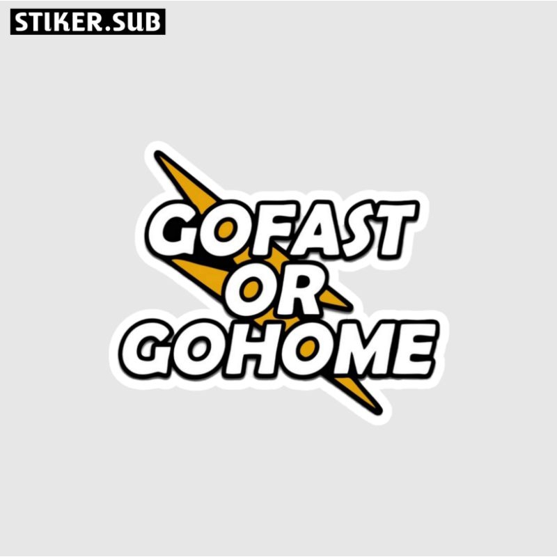 

Stiker sticker Gofast or Go home