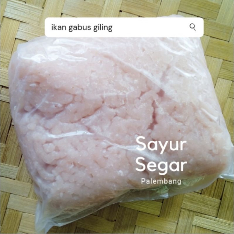 

Ikan Gabus Giling 250 gr Sayur Segar Palembang
