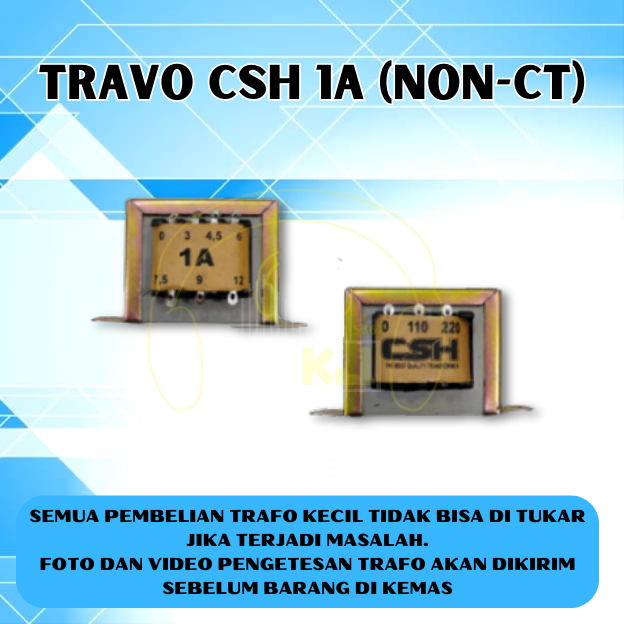 TRAVO 1A 0 12V CSH trafo 1 amper 12 volt engkel CSH (NON-CT)