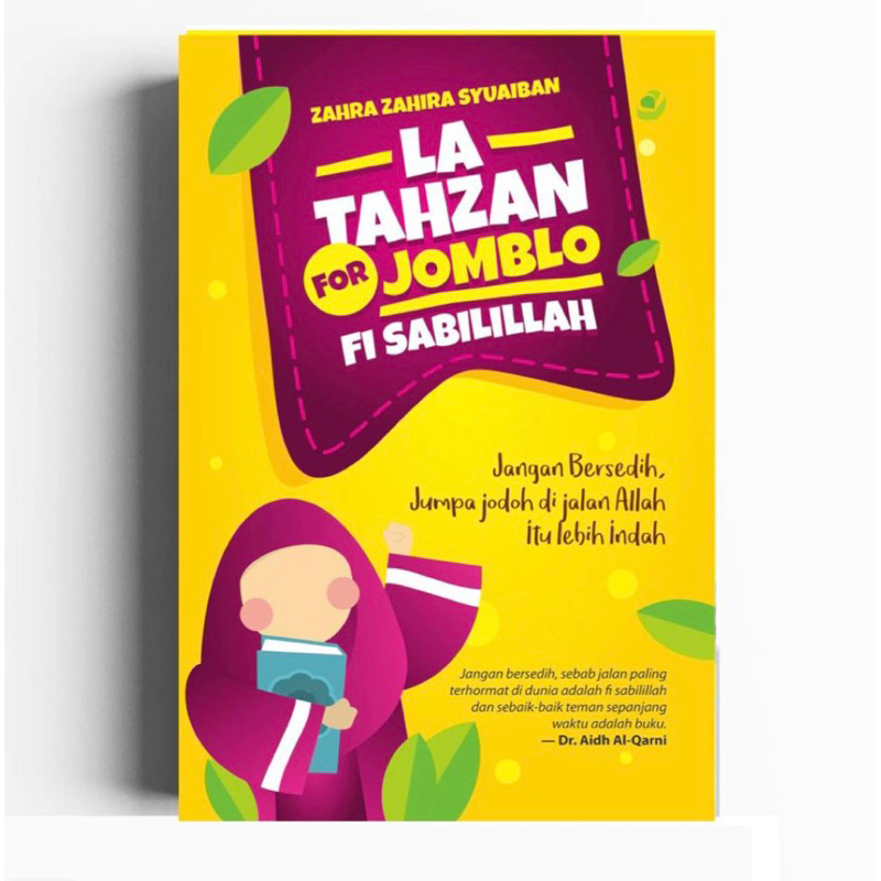 La Tahzan For Jomblo Fisabilillah: Jangan Bersedih, Jumpa Jodoh di Jalan Allah itu Lebih Indah
