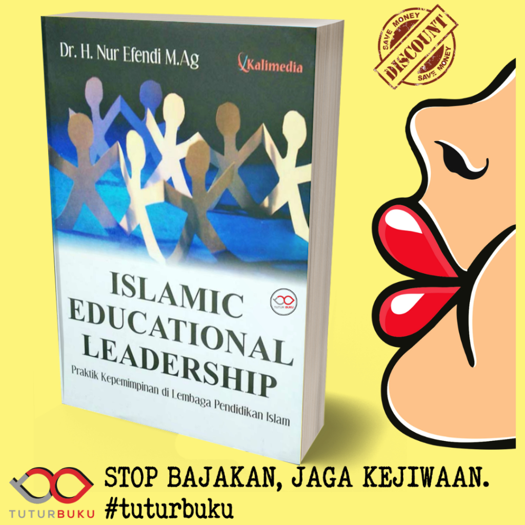Islamic Educational Leadership - Praktik Kepemimpinan di Lembaga Pendidikan Islam - Dr H Nur Efendi 