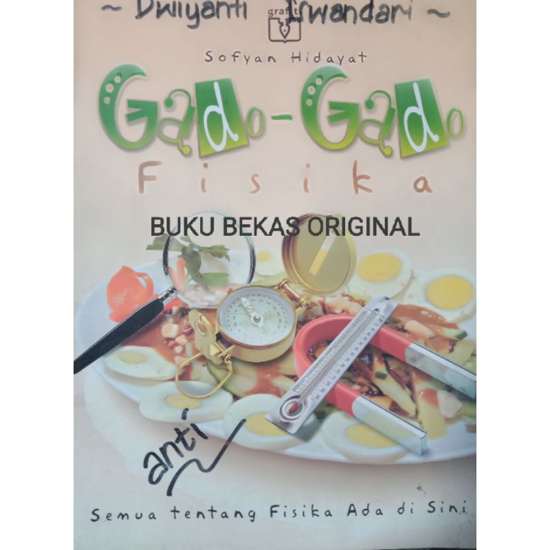 Gado-gado Fisika Semua Tentang Fisika ada Disini Sofyan Hidayat Pustaka Utama Grafiti Kode K-Pd 052 