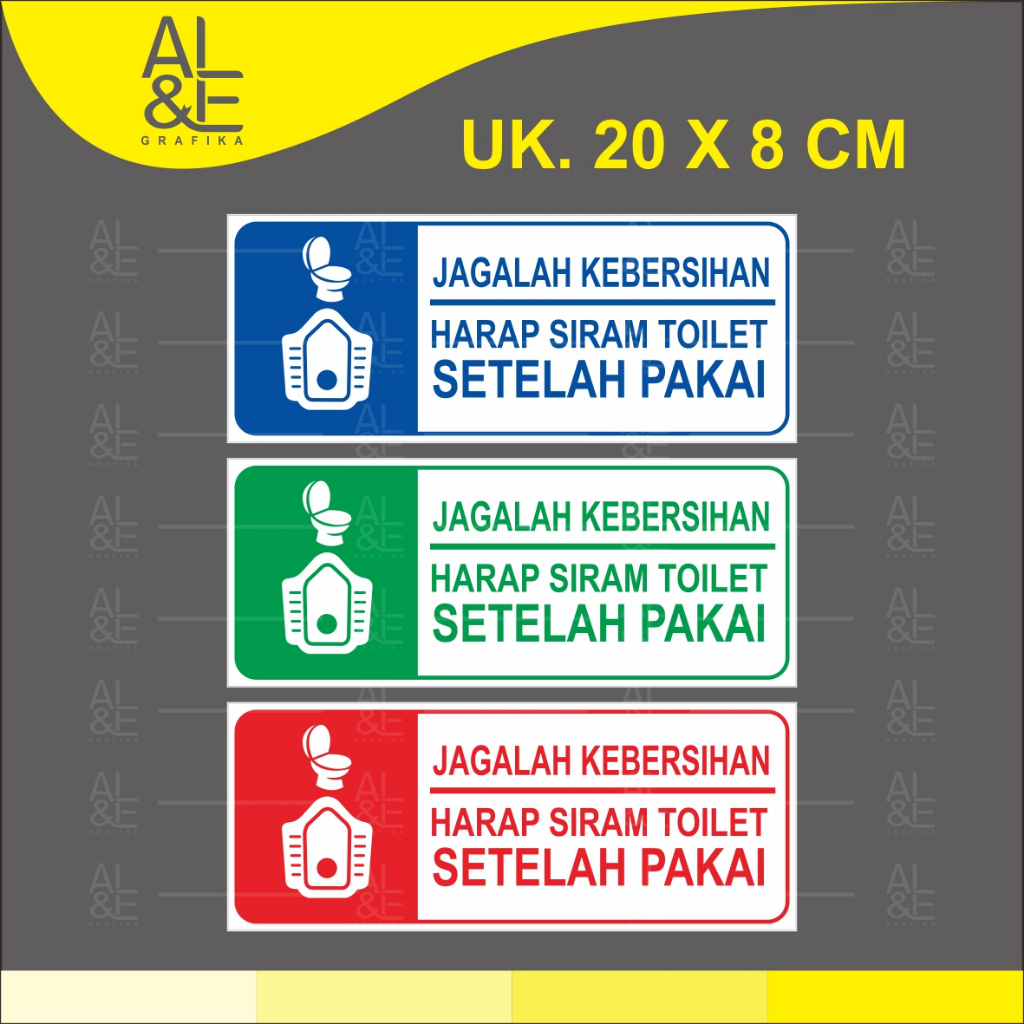 

112 - STIKER JAGALAH KEBERSIHAN - HARAP SIRAM TOILET SETELAH PAKAI - VINYL STIKER RITRAMA INDOOR