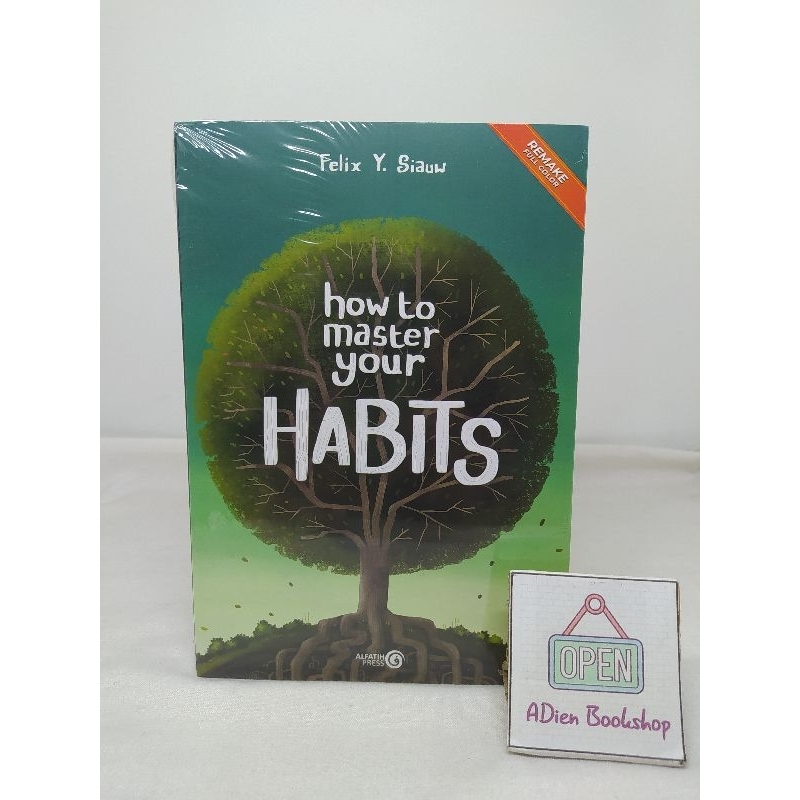 BUKU HOW TO MASTER YOUR HABITS REMAKE FELIX Y SIAUW AL FATIH PRESS
