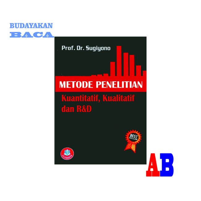 Metode Penelitian kuantitatif,kualitatif dan R&D - Sugiyono