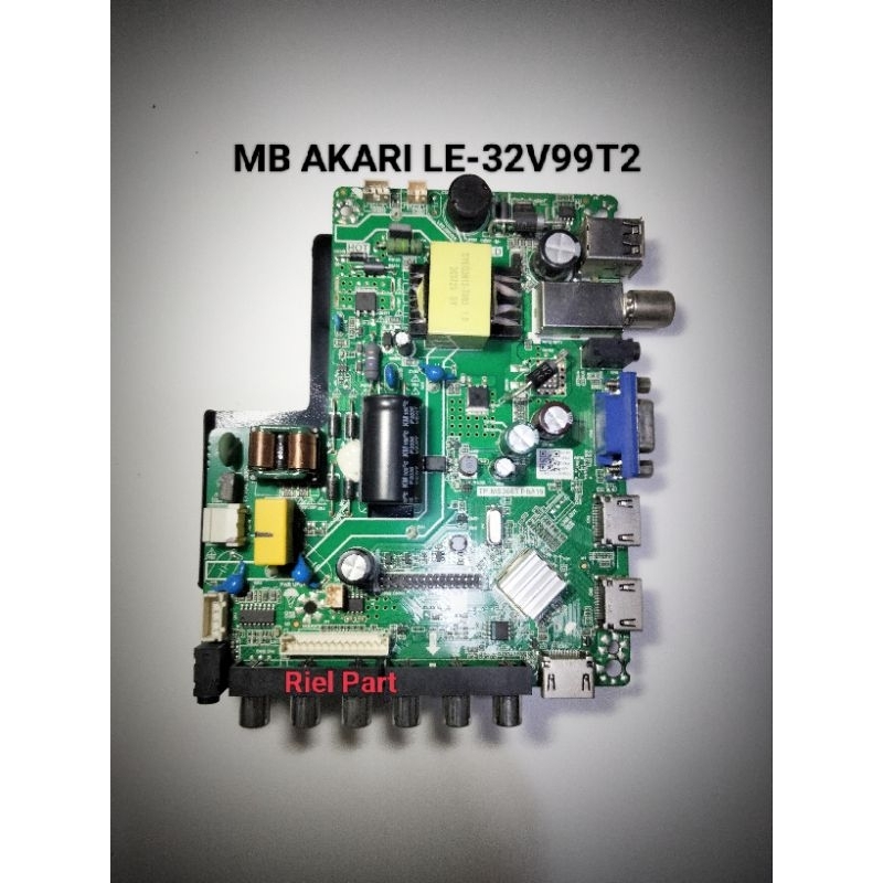MB - MAINBOARD - MOBO - MODULE MOTHERBOARD MESIN TV LED AKARI LE-32V99T2 - LE 32V99T2 32V99 T2