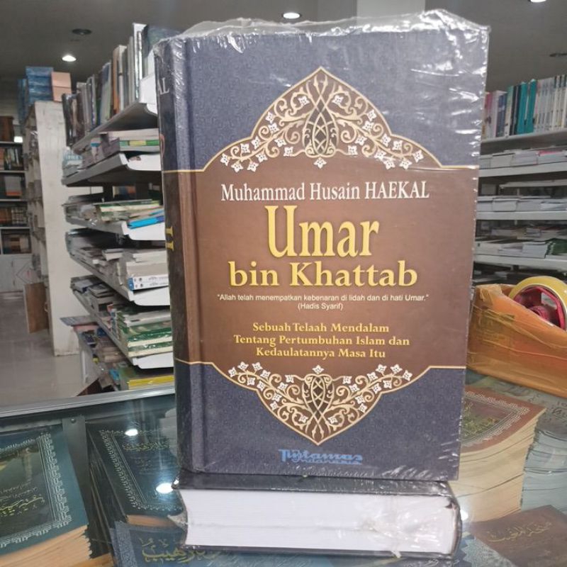 Sejarah Hidup Umar Bin Khottob (Umar Al Faruq) Muhammad Husain Haikal