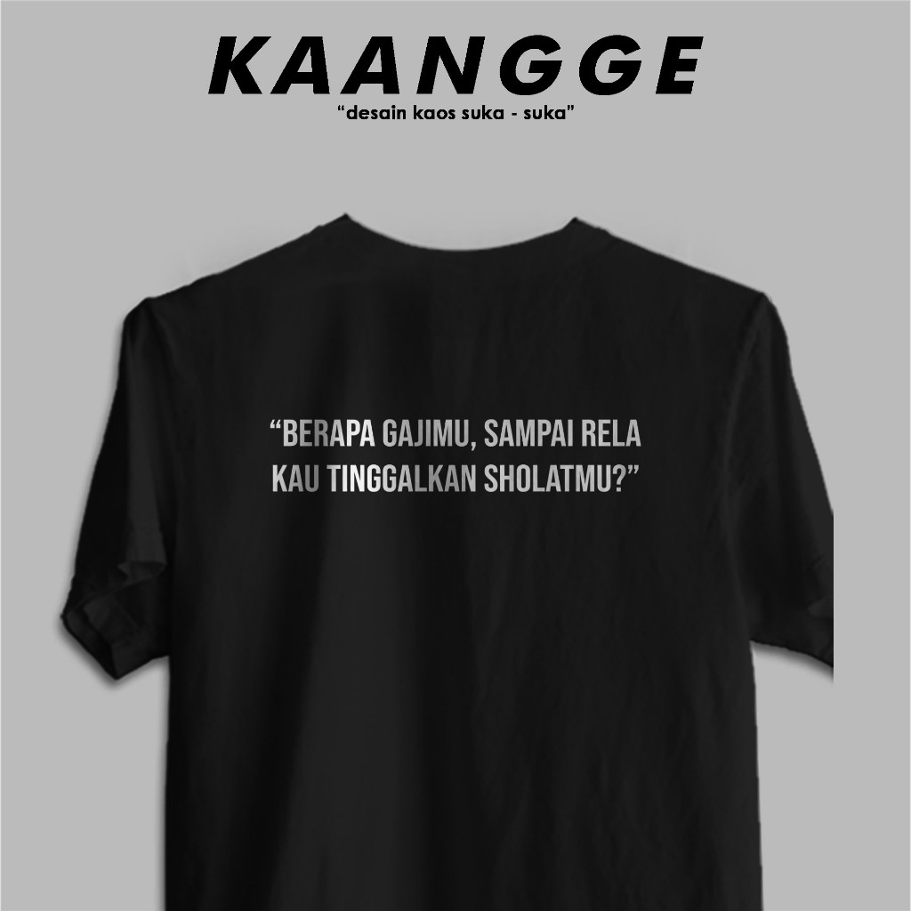 Kaos Berapa Gajimu Sampai Rela Kau Tinggalkan Sholatmu Baju Distro