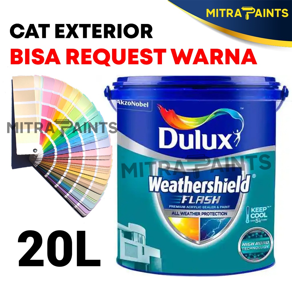 DULUX WEATHERSHIELD FLASH 20 LITER PAIL / CAT TEMBOK EXTERIOR DULUX / BISA REQUEST CUSTOM WARNA TINT