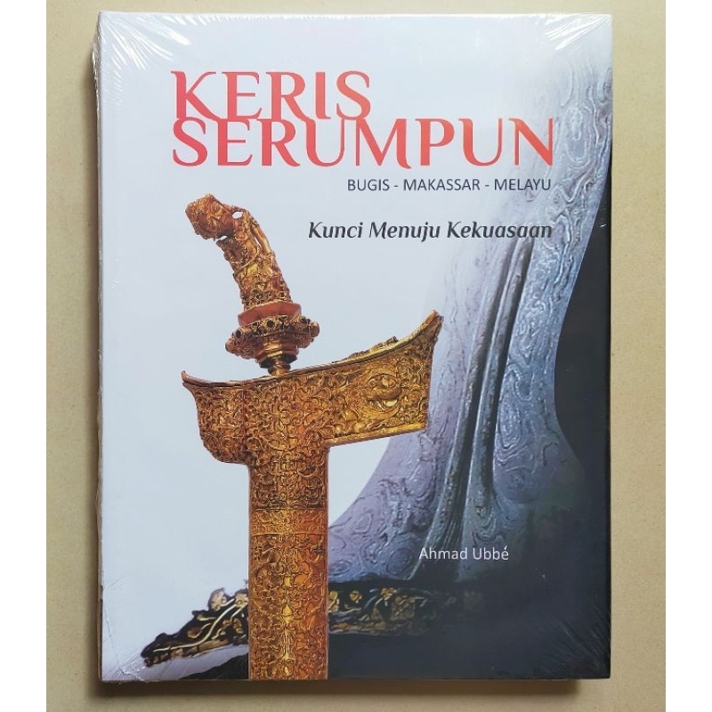 Buku Keris Serumpun Bugis - Makassar - Melayu : Kunci Menuju Kekuasaan / Buku Besar Hardcover
