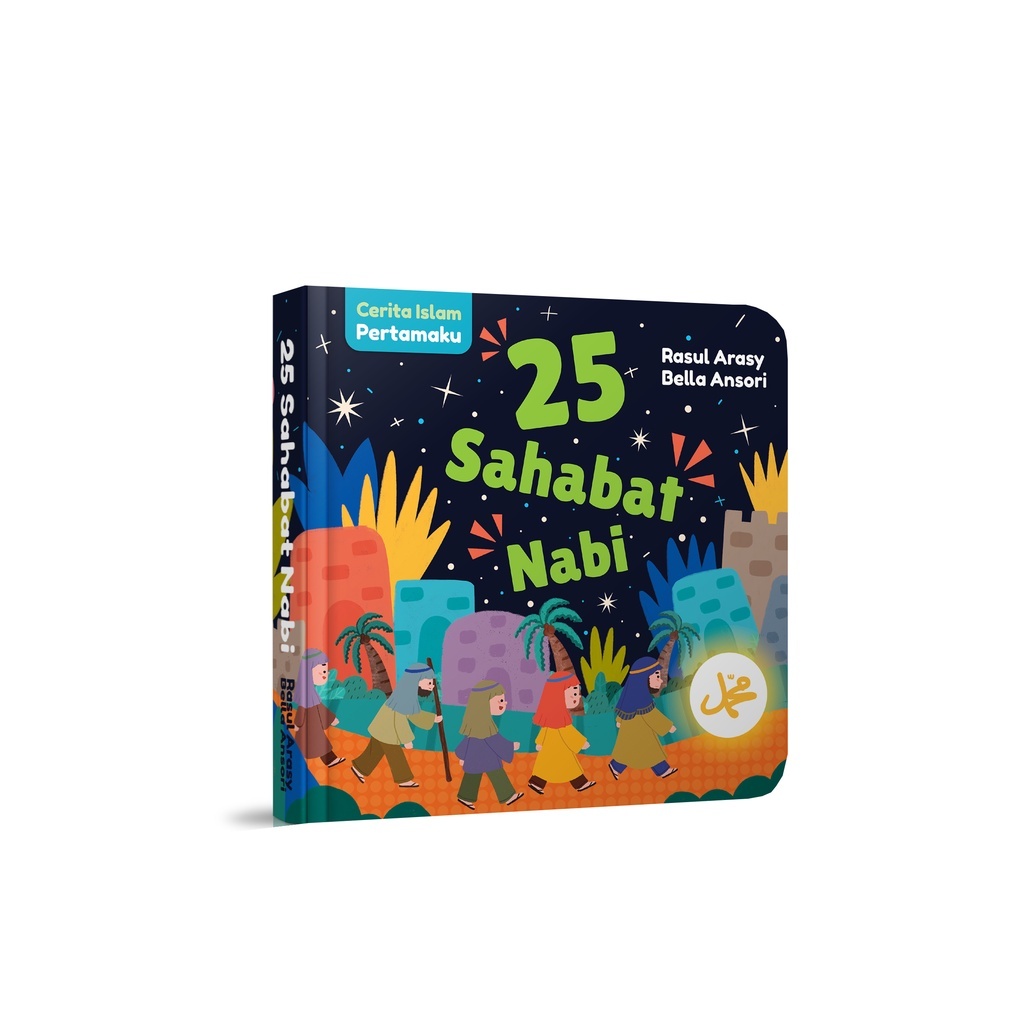 Cerita Islam Pertamaku : 25 Sahabat Nabi (Boardbook)