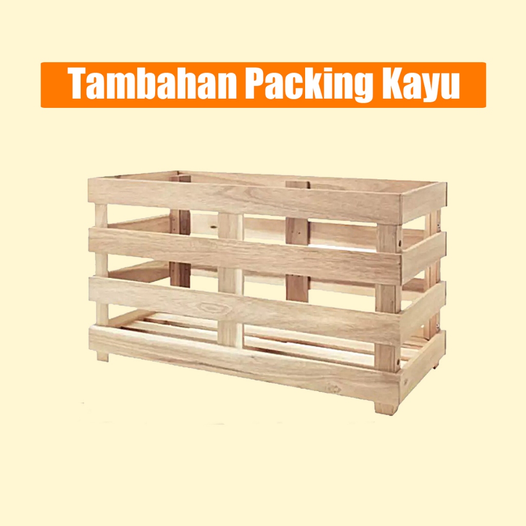 

Tambahan / Extra Packing Kayu